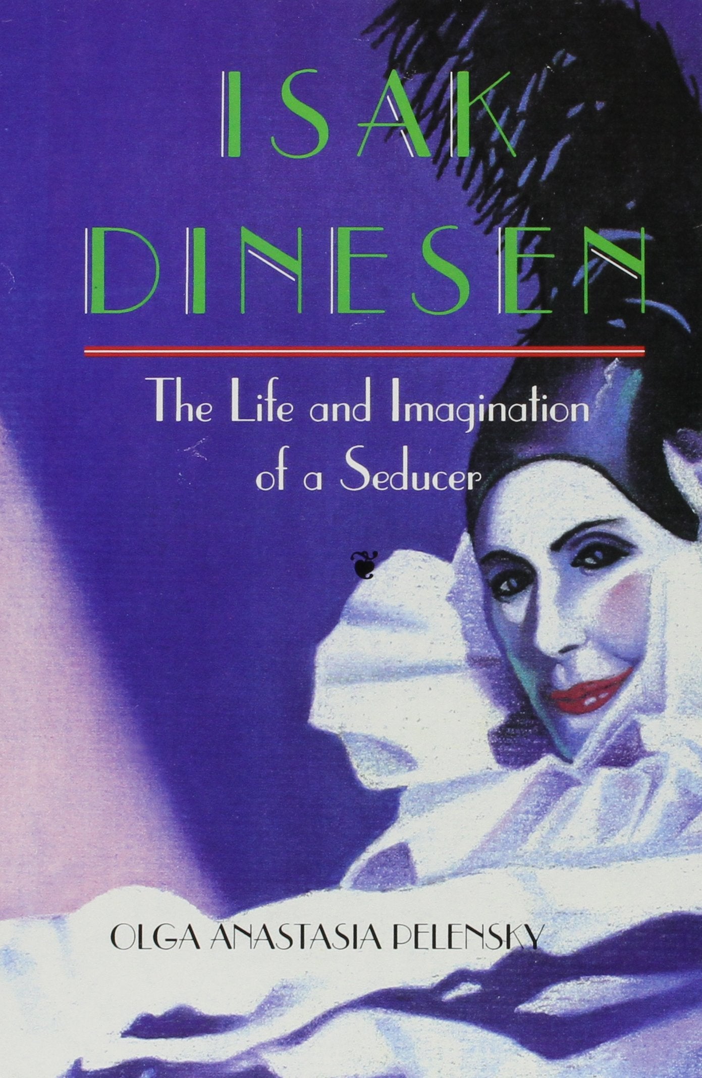 Isak Dinesen: The Life and Imagination of a Seducer Contemporary literature