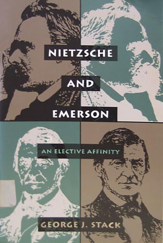 Nietzsche and Emerson: An Elective Affinity Philosophy