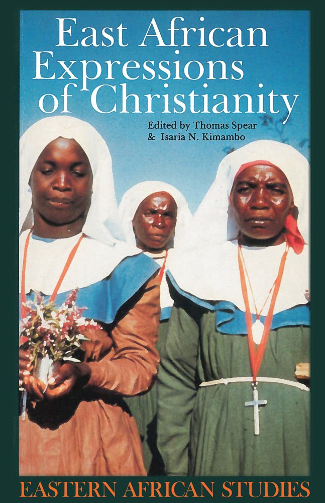 East African Expressions: Of Christianity (Eastern African Studies) General education