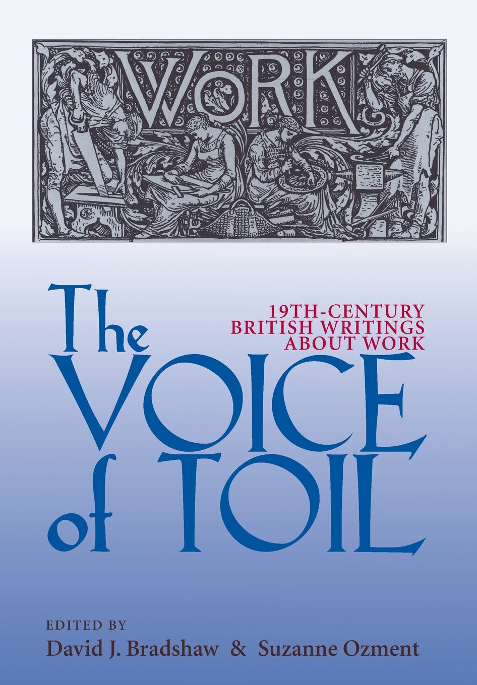 Voice Of Toil: Nineteenth-Century British Writings About Work Social Sciences