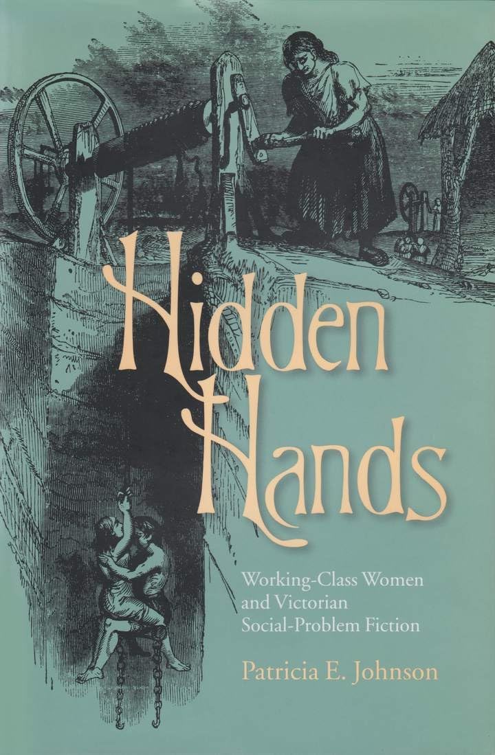 Hidden Hands: Working-Class Women and Victorian Social-Problem Fiction (Victorian Studies) Books