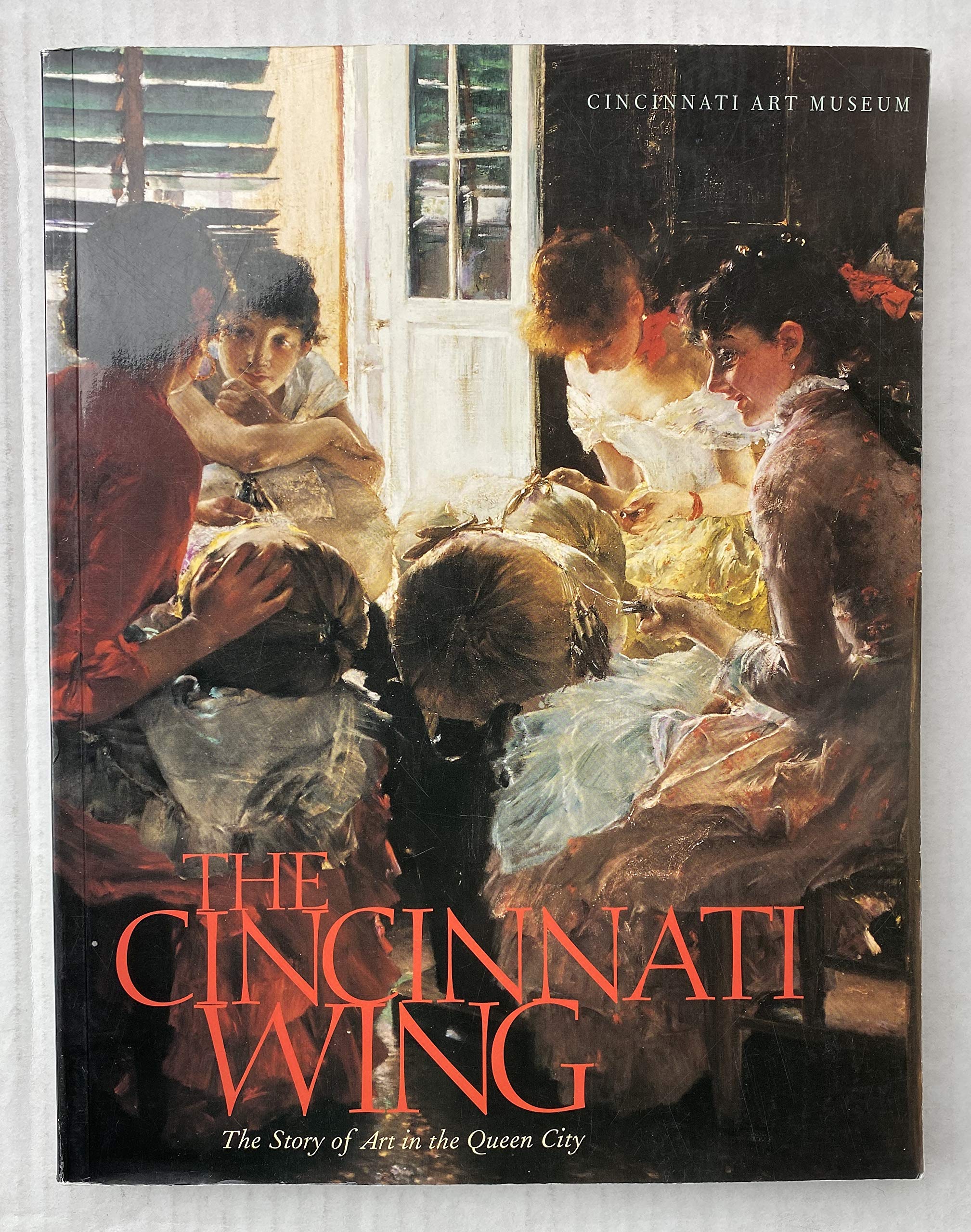 The Cincinnati Wing: The Story of Art in the Queen City book