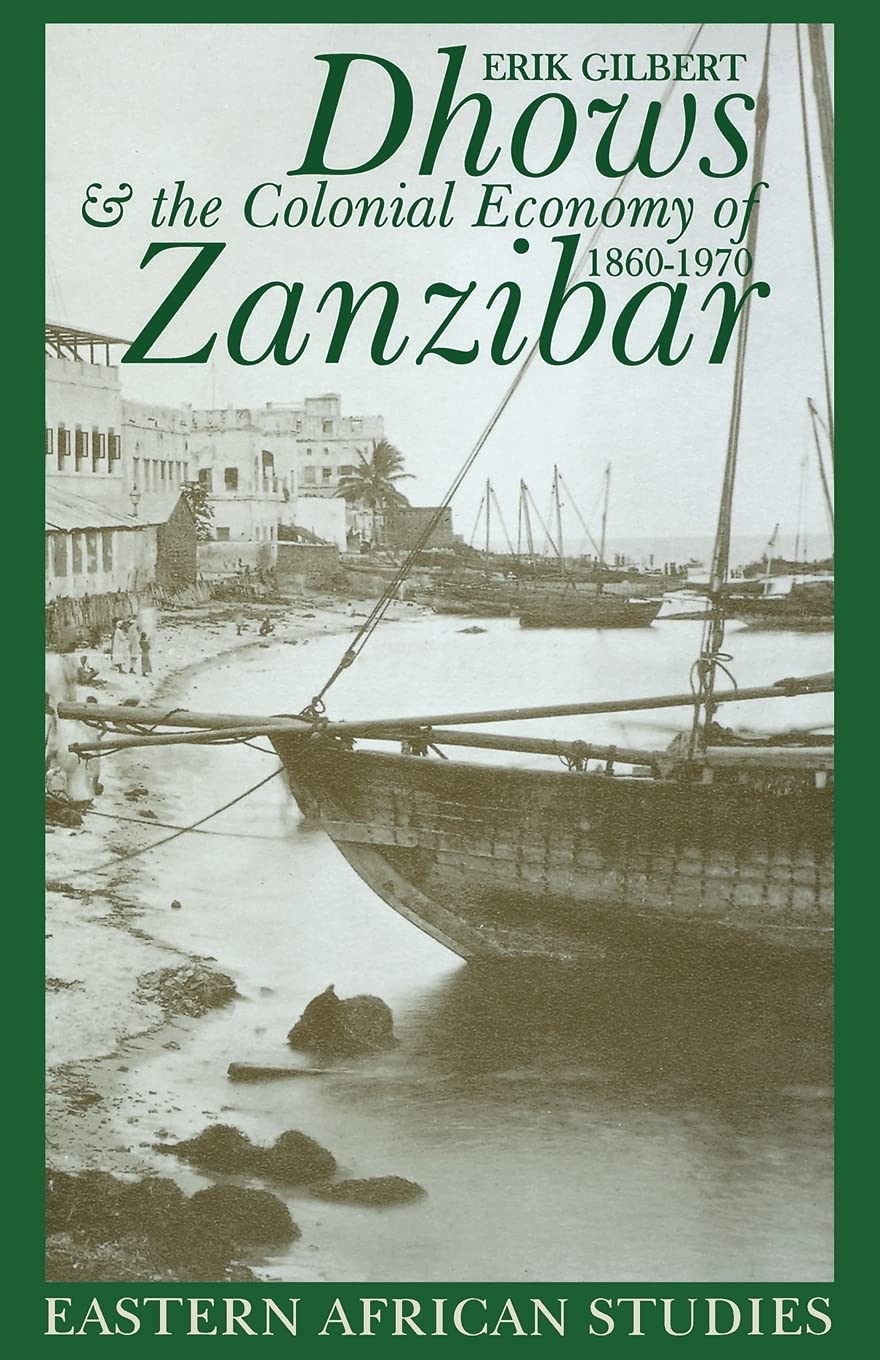 Dhows and the Colonial Economy of Zanzibar, 1860-1970 Social Sciences