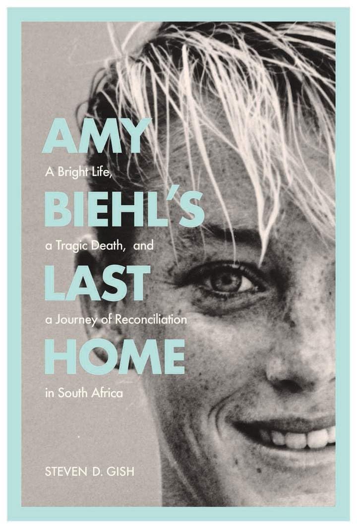 Amy Biehl's Last Home: A Bright Life, a Tragic Death, and a Journey of Reconciliation in South Africa General education