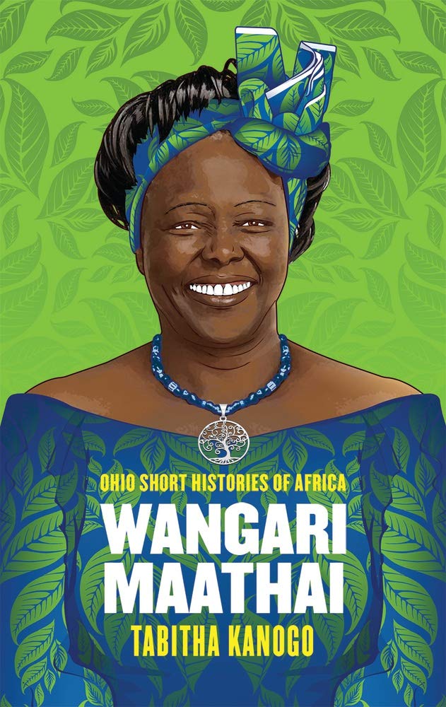 Wangari Maathai (Ohio Short Histories of Africa) Books