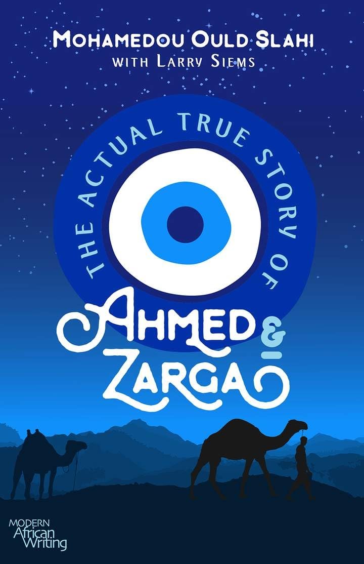 The Actual True Story of Ahmed & Zarga (Modern African Writing) Social Sciences