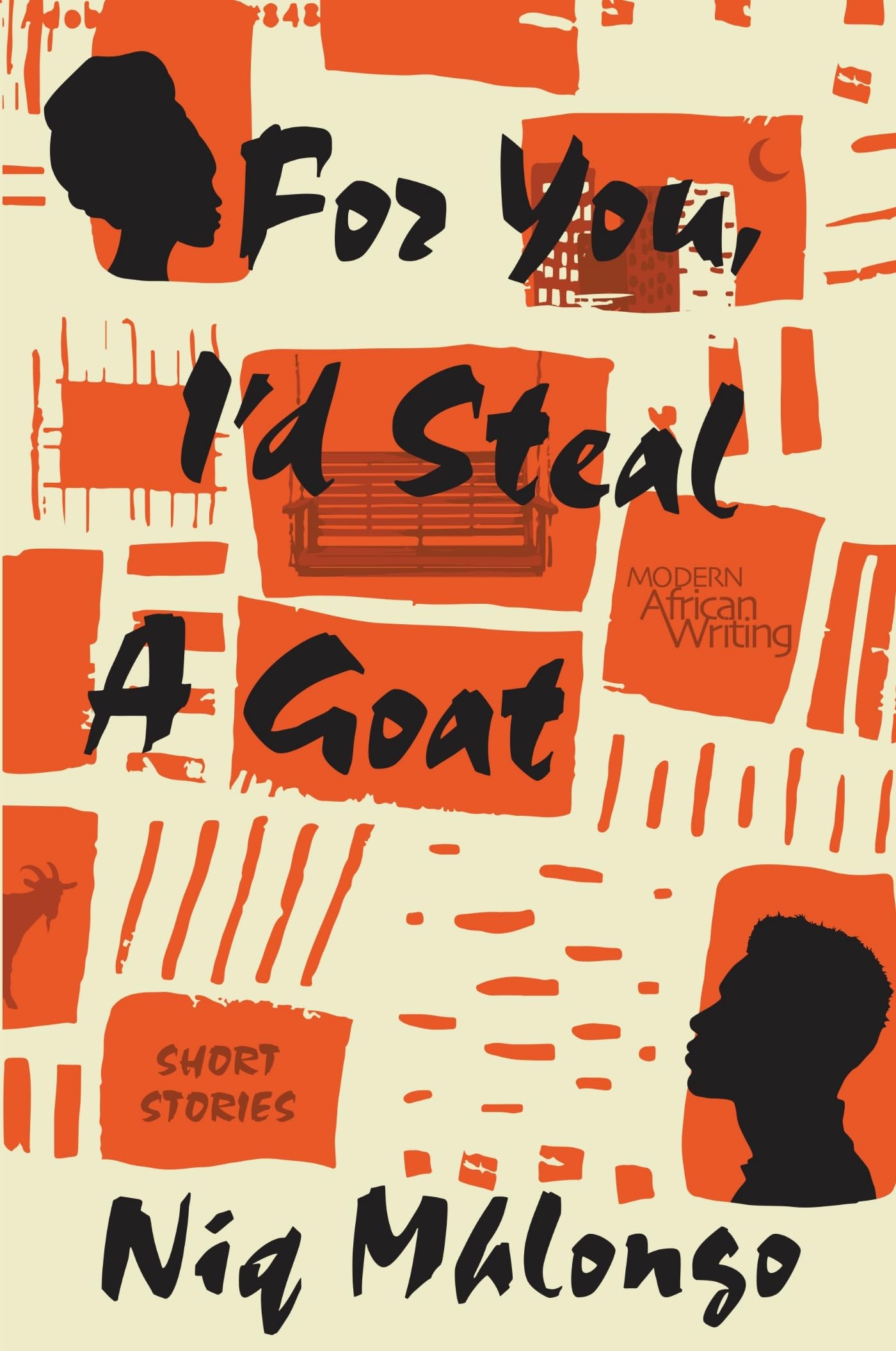 For You, I'd Steal a Goat Essays & Short Stories