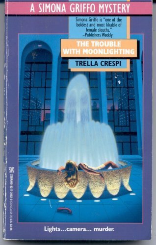 Trouble With Moonlighting (A Simona Griffo Mystery) Detective & CSI
