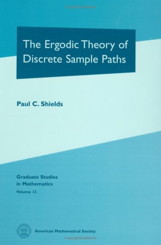 The Ergodic Theory of Discrete Sample Paths (Graduate Studies in Mathematics, 13, Band 13) Mathematics
