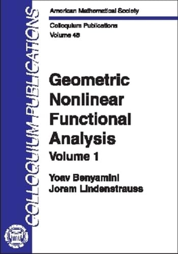 Geometric Nonlinear Functional Analysis (1) (COLLOQUIUM PUBLICATIONS (AMER MATHEMATICAL SOC), Band 1) Mathematics