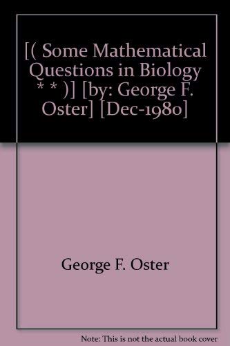 Some Mathematical Questions in Biology (013) (Lectures on Mathematics in the Life Sciences, Band 13) Mathematics