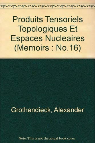 Produits Tensoriels Topologiques Et Espaces Nucleaires book