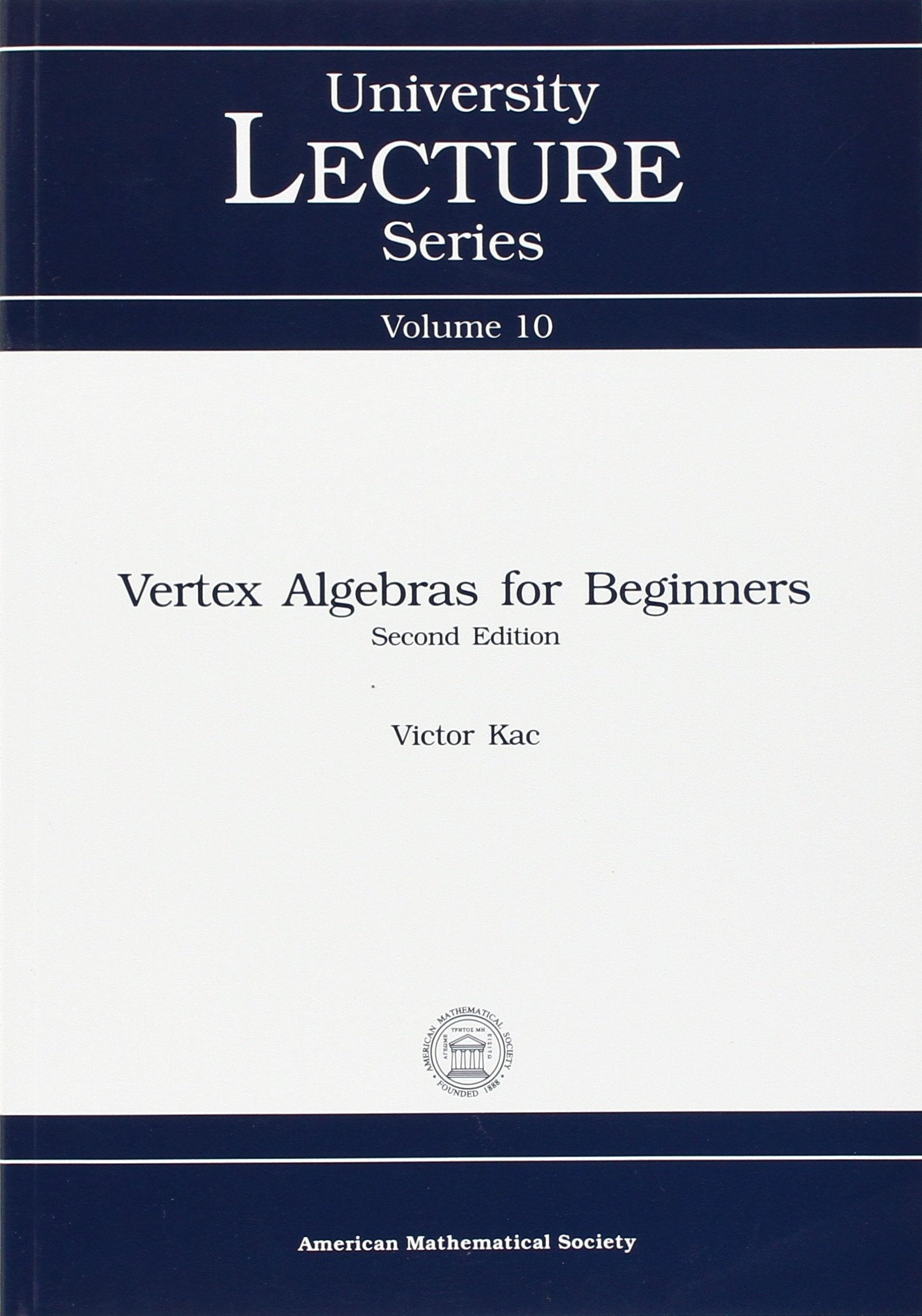 Vertex Algebras for Beginners (University Lecture Series) Mathematics
