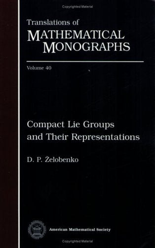 Compact Lie Groups and Their Representations (040) (Translations of Mathematical Monographs, Band 40) Mathematics