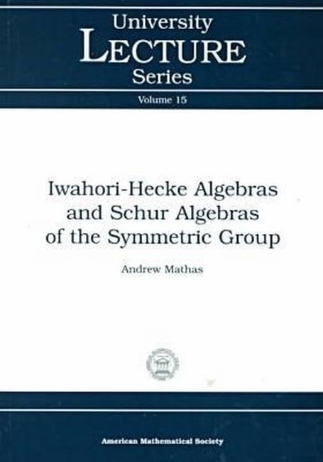 Iwahori-Hecke Algebras and Schur Algebras of the Symmetric Group book