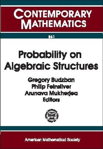 Probability on Algebraic Structures: Ams Special Session on Probability on Algebraic Structures, March 12-13, 1999, Gainesville, Florida (Contemporary Mathematics) Mathematics
