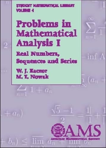 Problems In Mathematical Analysis I : Real Numbers, Sequences And Series book