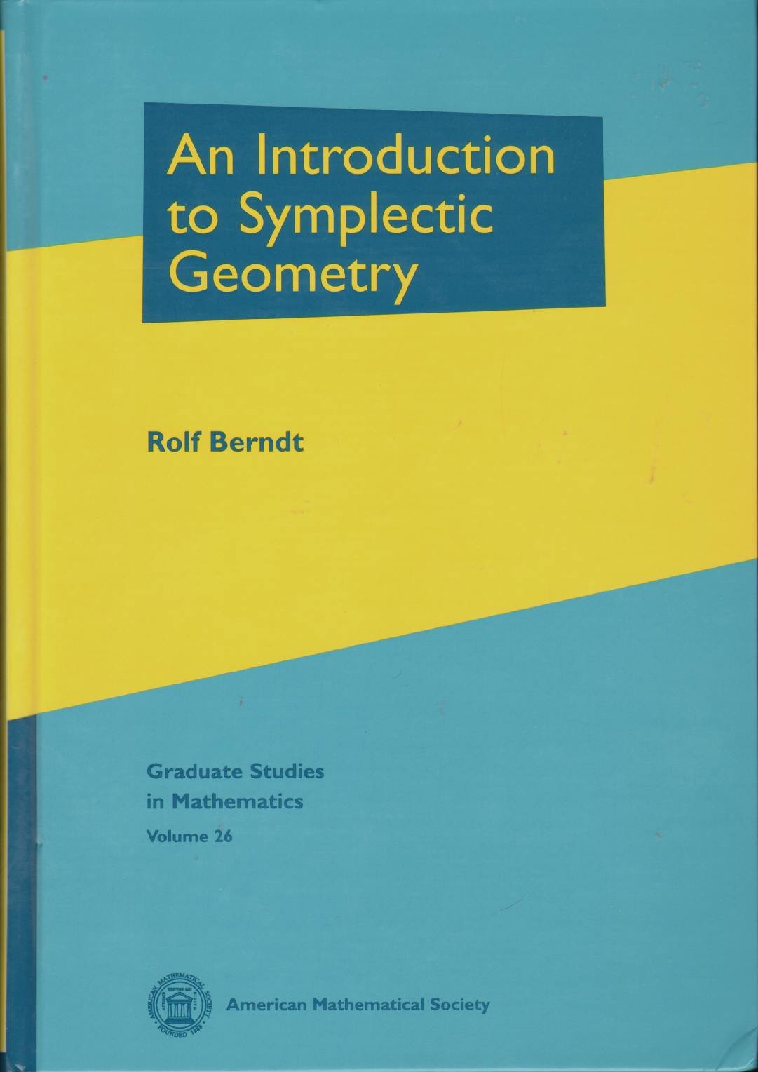 An Introduction to Symplectic Geometry (Graduate studies in mathematics, vol.26) Mathematics