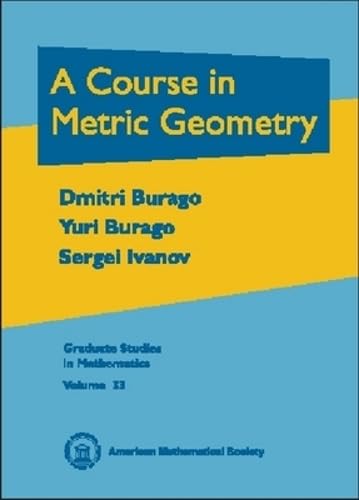 A Course in Metric Geometry (Graduate Studies in Mathematics) Mathematics