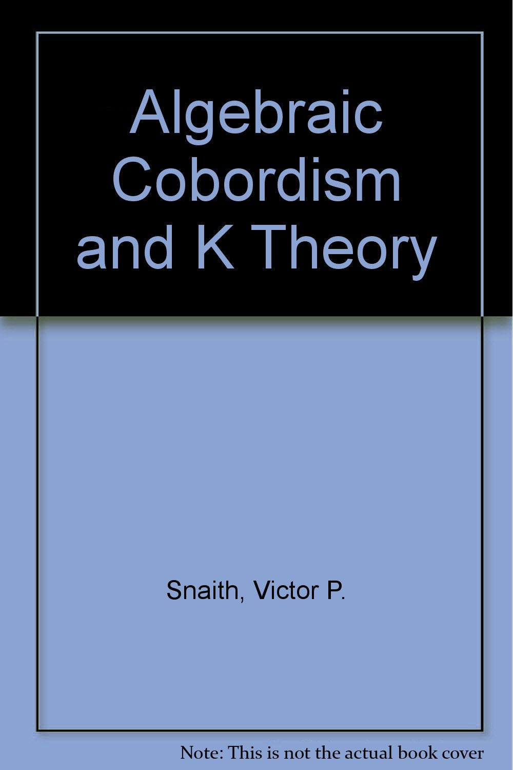 Algebraic Cobordism and K Theory Books