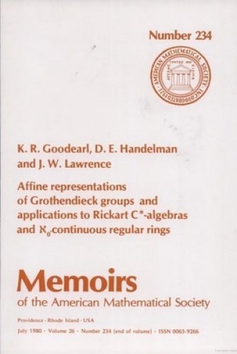 Affine Representations of Grothendieck Groups and Applications to Rickart C-Algebras and Aleph O-Continuous Regular Rings (Memoirs of the American Mathematical Society) Mathematics