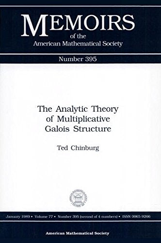 The Analytic Theory Of Multiplicative Galois Structure (Memoirs of the American Mathematical Society) Mathematics