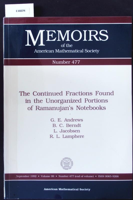 The Continued Fractions Found in the Unorganized Portions of Ramanujan's Notebooks (Memoirs of the American Mathematical Society) Mathematics