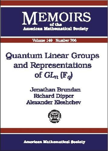 Quantum Linear Groups and Representations of Gln (Fq) (Memoirs of the American Mathematical Society) Mathematics
