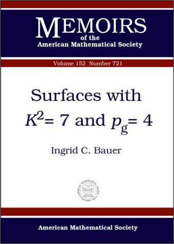Surfaces With Kp2S=7 and Pg=4 (Memoirs of the American Mathematical Society) Mathematics