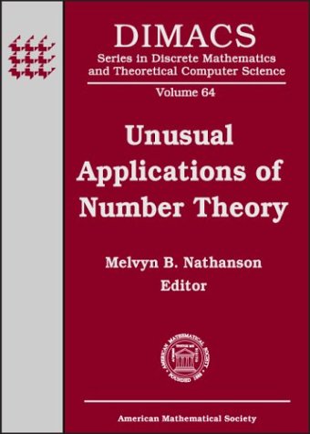 Unusual Applications of Number Theory: Dimacs Workshop, Unusual Applications of Number Theory, January 10-14, 2000, Dimacs Center (DIMACS SERIES IN ... MATHEMATICS AND THEORETICAL COMPUTER SCIENCE) Contemporary literature