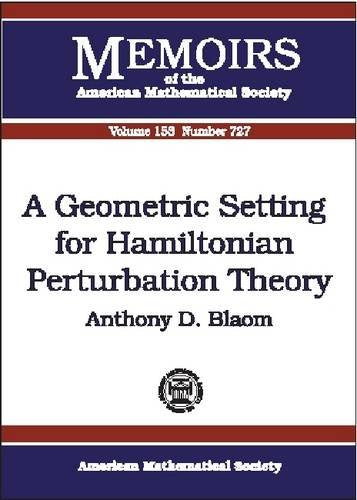 A Geometric Setting for Hamiltonian Perturbation Theory (Memoirs of the American Mathematical Society) Mathematics