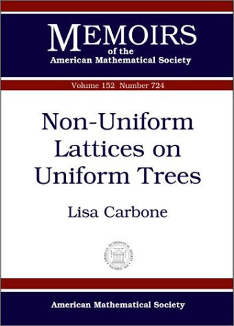 Non-Uniform Lattices on Uniform Trees (Memoirs of the American Mathematical Society) Mathematics