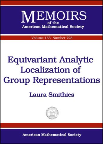 Equivariant Analytic Localization of Group Representations. (Memoirs of the American Mathematical Society, Number 728) Mathematics