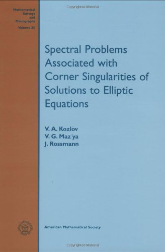Spectral Problems Associated With Corner Singularities of Solutions of Elliptic Equations (Mathematical Surveys & Monographs) Business & Technology