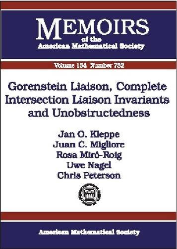 Gorenstein Liaison, Complete Intersection Liaison Invariants, and Unobstructedness (Memoirs of the American Mathematical Society, Band 732) Mathematics