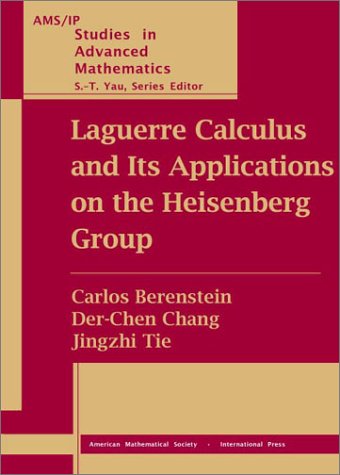 Laguerre Calculus and Its Applications on the Heisenberg Group (AMS/IP STUDIES IN ADVANCED MATHEMATICS) Mathematics