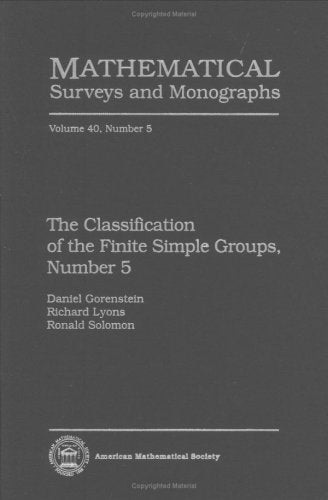 The Classification of the Finite Simple Groups, Number 5 (Mathematical Surveys & Monographs) Mathematics