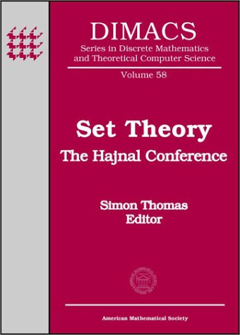 Set Theory: The Hajnal Conference, October 15-17, 1999 Dimacs Center (Dimacs Series in Discrete Mathematics and Theoretical Computer Science, 58, Band 58) Mathematics