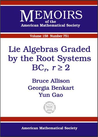 Lie Algebras Graded by the Root Systems Bcrr, Rgreater Than or Equal to 2 (Memoirs of the American Mathematical Society) Mathematics
