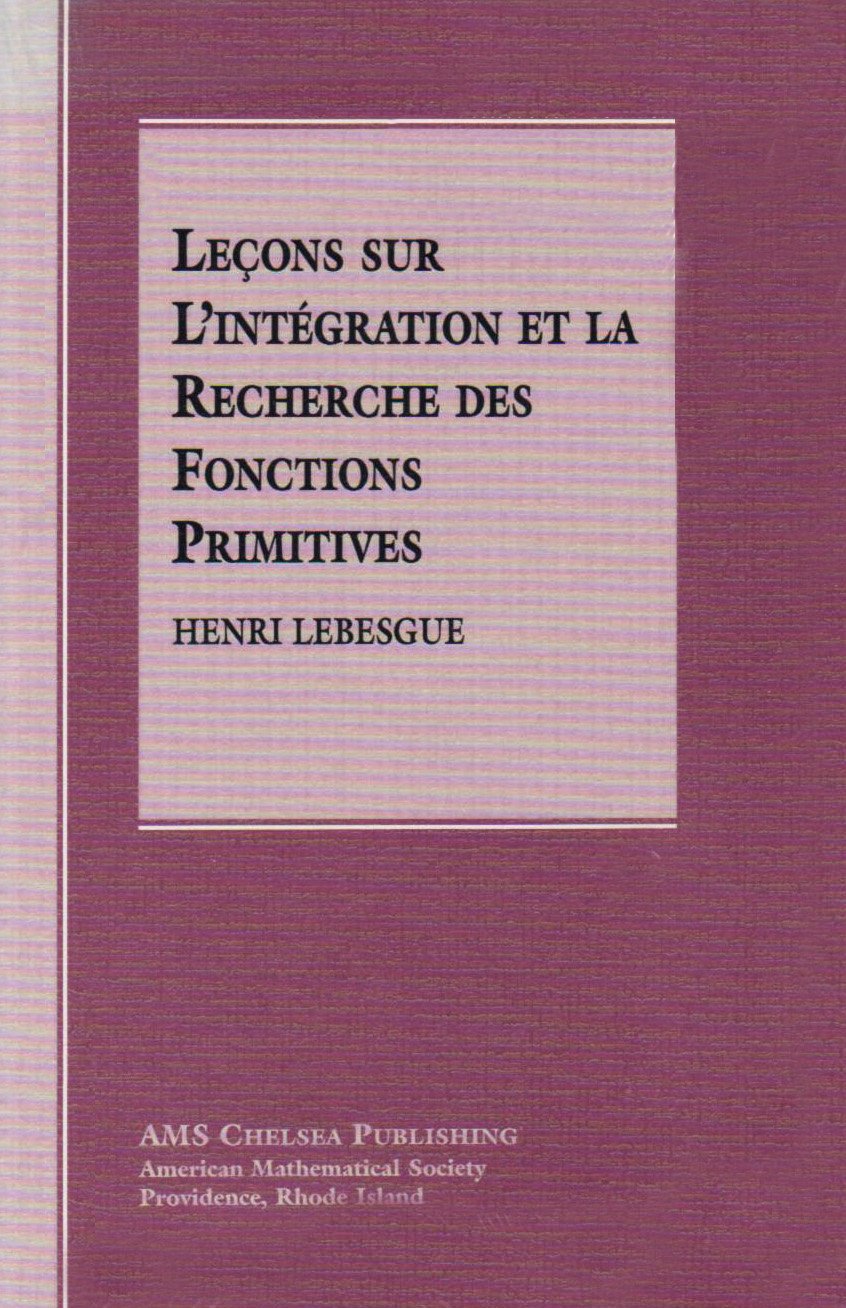 Lecons Sur L'Integration Et La Recherche Des Fonctions Primitives Mathematics