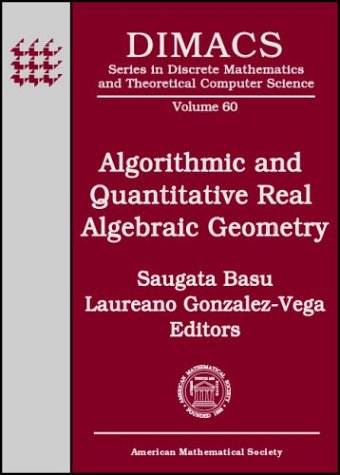 Product Image: Algorithmic and Quantitative Real Algebraic Geometry: Dimacs Workshop, Algorithmic and Quantitative Aspects of Real Algebraic, Geometry in Mathematics ... MATHEMATICS AND THEORETICAL COMPUTER SCIENCE)