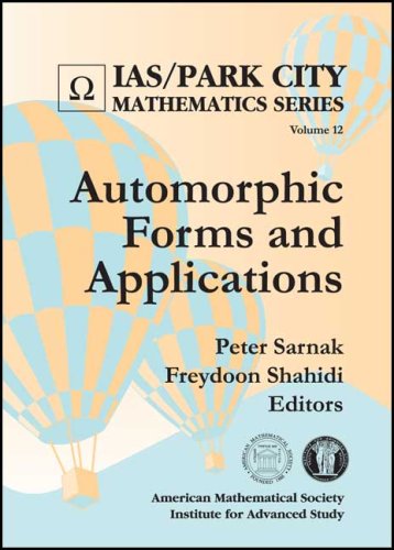 Automorphic Forms and Applications: Mathematics Series Volume 12 (Ias/ Park City Mathematics Series, 12, Band 12) Mathematics