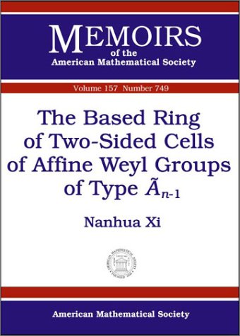 The Based Ring of Two-Sided Cells of Affine Weyl Groups of Type An-1 (Memoirs of the American Mathematical Society, Band 749) Mathematics