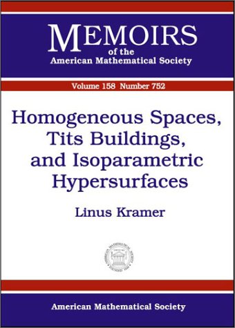 Homogeneous Spaces, Tits Buildings, and Isoparametric Hypersurfaces (Memoirs of the American Mathematical Society, Band 752) Mathematics