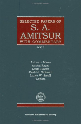 Selected Papers of S. A. Amitsur With Commentary (002) (Collected Works, Band 2) Mathematics