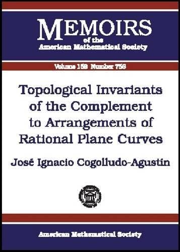 Topological Invariants of the Complement to Arrangements of Rational Plane Curves (Memoirs of the American Mathematical Society, Band 756) Mathematics