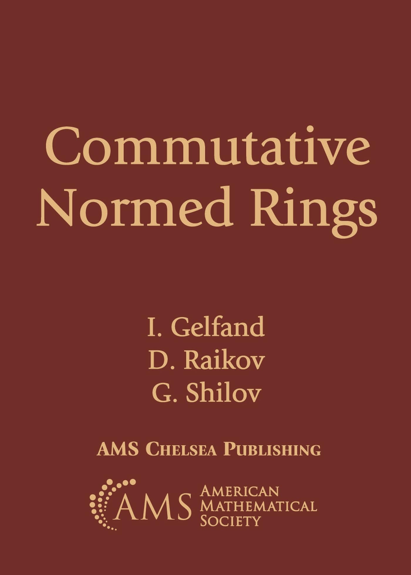 Commutative Normed Rings (AMS Chelsea Publishing, Band 170) Mathematics