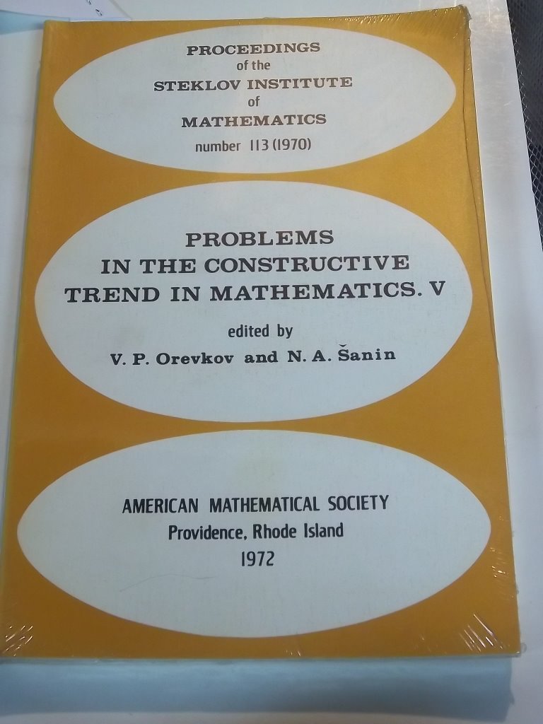 Problems in the Constructive Trend in Mathematics: Part V Proceedings (Steklov Institute of Mathematics, Academy of Sciences, Ussr, No 113) Mathematics