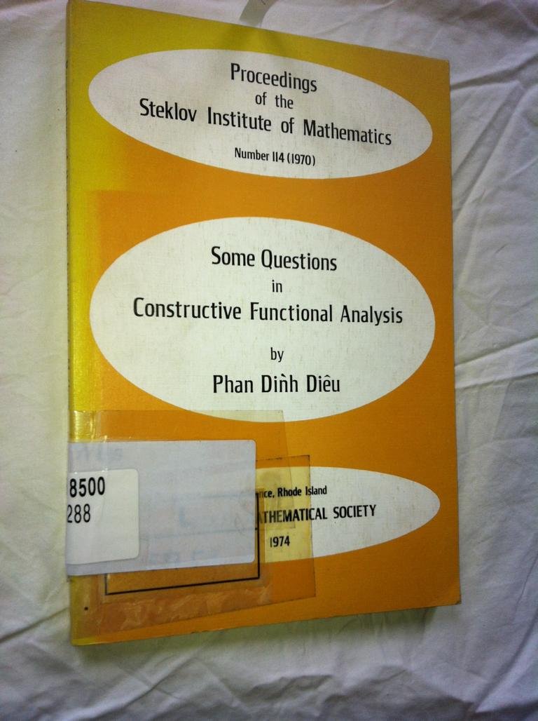 Some Questions in Constructive Functional Analysis (Proceedings of the Steklov Institute of Mathematics, 114, Band 114) Mathematics