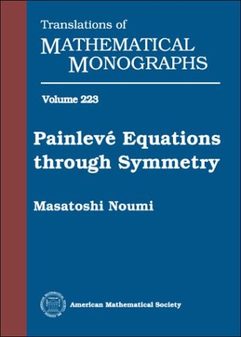 Painleve Equations Through Symmetry (Translations of Mathematical Monographs, Band 223) Mathematics
